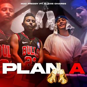 Plan A (feat. Alexis Chaires)