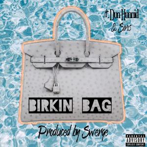 Birkin Bag (feat. Dun Hunnid & Siris) [Explicit]