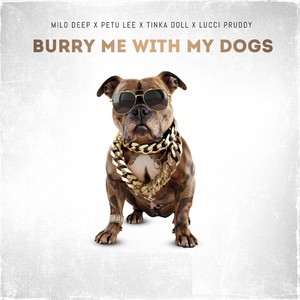 Burry Me With My Dogs