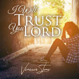 I will trust you Lord