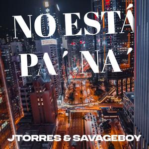 NO ESTÁ PA' NA' (feat. Savageboy & Yunior Master)