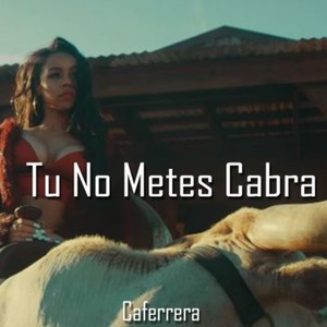 Tú No Metes Cabra (Dominicans Remix)