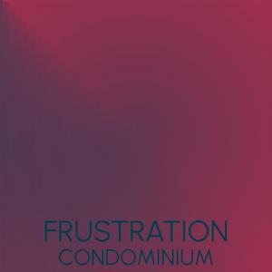 Frustration Condominium