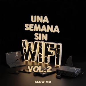 Una Semana Sin Wifi, Vol. 2 (Explicit)