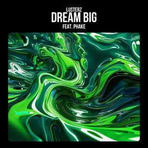 Dream Big (feat. PHAKE)