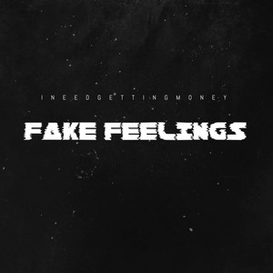 FAKE FEELINGS (Explicit)