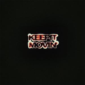 Keep it Movin' (Explicit)