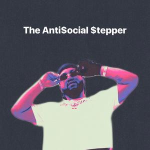 The Anti$ocial $tepper (Explicit)