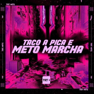 Taco a Pica e Meto Marcha (Explicit)