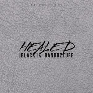 Healed (feat. Bando2tuff) (Explicit)