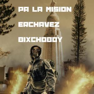 Pa la mision (feat. Bixchoboy)