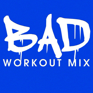 Bad (Extended Workout Mix)