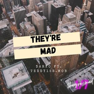 They're mad (feat. TeddyBoy LMG) (Explicit)