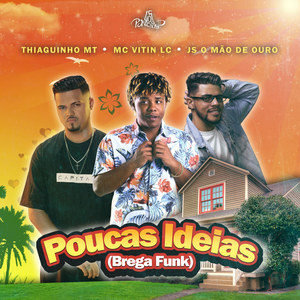 Poucas Ideias (Brega Funk) [Explicit]