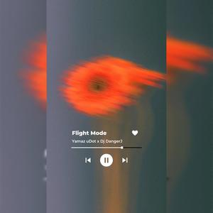 Flight Mode (feat. DJ DangerJ)