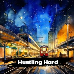 Hustling Hard (feat. AI-Assisted Music/Vocals/Lyrics) (Explicit)
