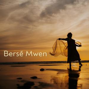 Bersé Mwen (Explicit)