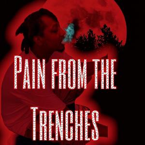 Pain From The Trenches (feat. Str8Ree) [Explicit]