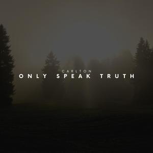 Only Speak Truth (Explicit)
