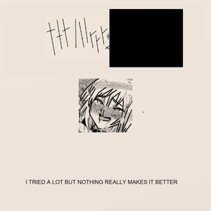 I Tried a Lot but Nothing Really Makes It Better (feat. Tttlllrrr) (Explicit)