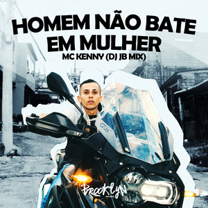 Homen Nao Bate em Mulher (Explicit)