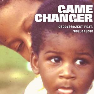 Game Changer (feat. Soul0music) [Deluxe Edition]