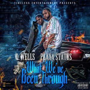 What We've Been Through (feat. Q Wells) (Explicit)