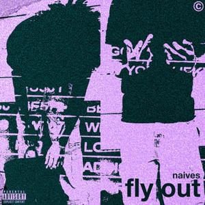 Fly Out (Explicit)