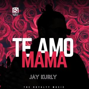 TE AMO MAMA