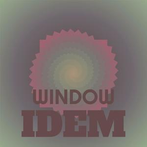 Window Idem