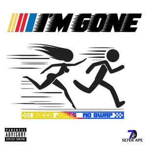 I'm Gone (feat. Bocca Jones) [Explicit]