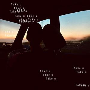 take u