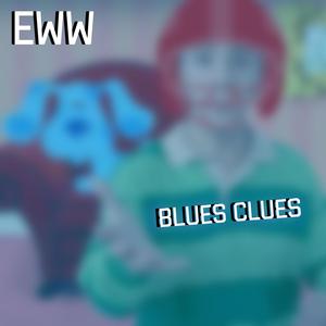 Blues Clues (Explicit)