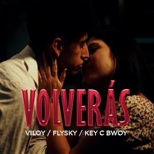 Volverás (feat. Fly Sky & Key C Bwoy)