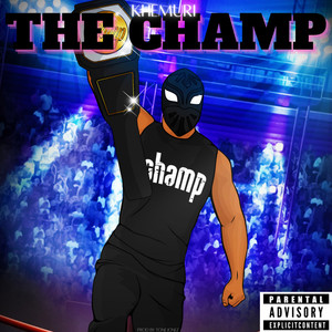 The Champ (Explicit)