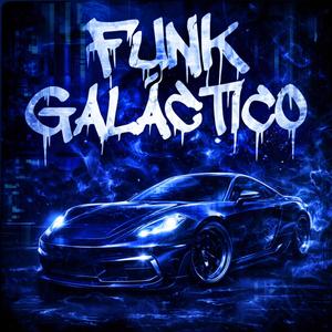FUNK GALÁCTICO- SUPER SLOWED