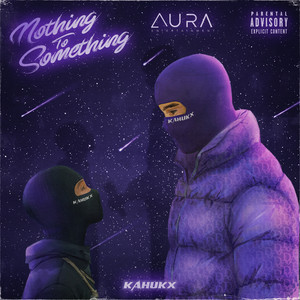 NOTHING TO SOMETHING (Explicit)