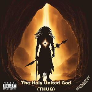 The Holy United God (THUG) [Explicit]