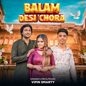 Balam Desi Chora