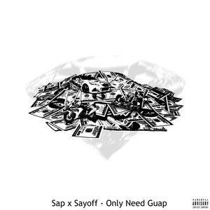 Only Need Guap (Explicit)