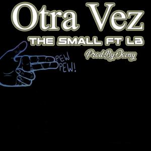 Otra Vez (feat. The Small)