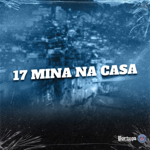 17 Mina na Casa (Explicit)