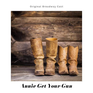 Annie Get Your Gun (Original Broadway Cast Recording)