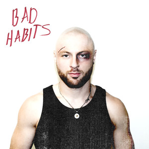 Bad Habits (Explicit)