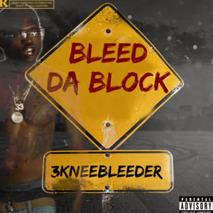 Bleed Da Block (Explicit)