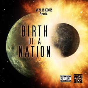 WESOUS Birth Of A Nation (Explicit)