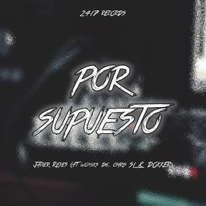 Por Supuesto (feat. Dokker ES & Chris SL) (Explicit)