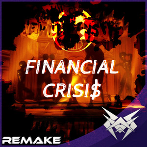 Financial Crisis (Remake)