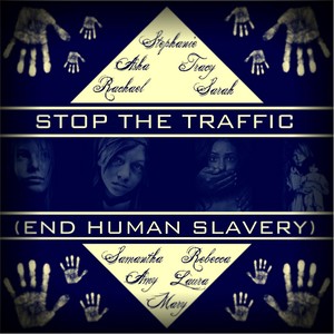 Stop the Traffic (End Human Slavery)