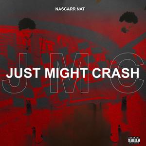 Just Might Crash (Explicit)